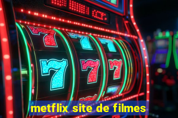 metflix site de filmes